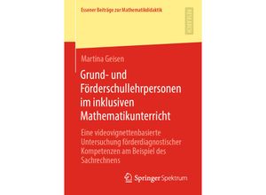 9783658319335 - Essener Beiträge zur Mathematikdidaktik   Grund- und Förderschullehrpersonen im inklusiven Mathematikunterricht - Martina Geisen Kartoniert (TB)