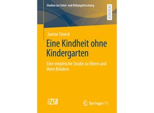 9783658319496 - Eine Kindheit ohne Kindergarten - Janine Stoeck Kartoniert (TB)