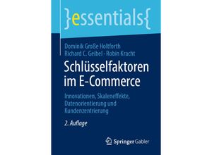 9783658319588 - Essentials   Schlüsselfaktoren im E-Commerce - Dominik Große Holtforth Richard C Geibel Robin Kracht Kartoniert (TB)