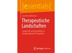 9783658320553 - Essentials   Therapeutische Landschaften - Joachim Rathmann Kartoniert (TB)