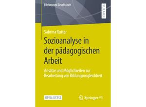 9783658320645 - Bildung und Gesellschaft   Sozioanalyse in der pädagogischen Arbeit - Sabrina Rutter Kartoniert (TB)