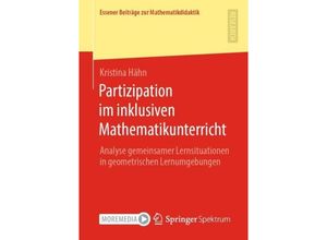 9783658320911 - Essener Beiträge zur Mathematikdidaktik   Partizipation im inklusiven Mathematikunterricht - Kristina Hähn Kartoniert (TB)