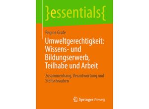 9783658320973 - Essentials   Umweltgerechtigkeit Wissens- und Bildungserwerb Teilhabe und Arbeit - Regine Grafe Kartoniert (TB)