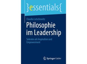 9783658321451 - Essentials   Philosophie im Leadership - Claudia Lutschewitz Kartoniert (TB)