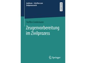 9783658321543 - Juridicum - Schriften zum Zivilprozessrecht   Zeugenvorbereitung im Zivilprozess - Steffen Lindemann Kartoniert (TB)