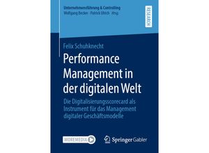 9783658321765 - Unternehmensführung & Controlling   Performance Management in der digitalen Welt - Felix Schuhknecht Kartoniert (TB)