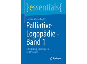 9783658322694 - Essentials   Palliative Logopädie - Band 1 - Cordula Winterholler Kartoniert (TB)