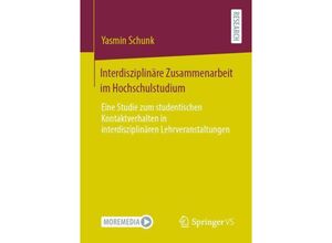 9783658323592 - Interdisziplinäre Zusammenarbeit im Hochschulstudium - Yasmin Schunk Kartoniert (TB)