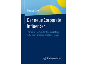 9783658323738 - Der neue Corporate Influencer - Thomas Klein Kartoniert (TB)