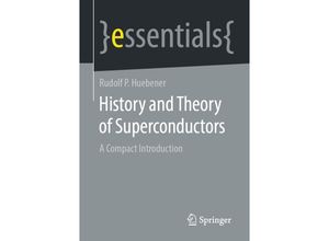 9783658323790 - Essentials   History and Theory of Superconductors - Rudolf P Huebener Kartoniert (TB)