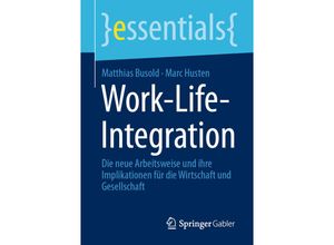 9783658324681 - Essentials   Work-Life-Integration - Matthias Busold Marc Husten Kartoniert (TB)