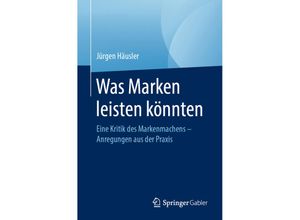 9783658324919 - Was Marken leisten könnten - Jürgen Häusler Kartoniert (TB)