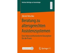 9783658325077 - Vechtaer Beiträge zur Gerontologie   Beratung zu altersgerechten Assistenzsystemen - Michél Nitschke Kartoniert (TB)