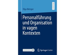 9783658325237 - Personalführung und Organisation in vagen Kontexten - Olga Metzger Kartoniert (TB)