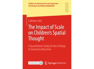 9783658326470 - Studien zur theoretischen und empirischen Forschung in der Mathematikdidaktik   The Impact of Scale on Childrens Spatial Thought - Cathleen Heil Kartoniert (TB)