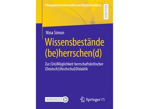 9783658326739 - Pädagogische Professionalität und Migrationsdiskurse   Wissensbestände (be)herrschen(d) - Nina Simon Kartoniert (TB)