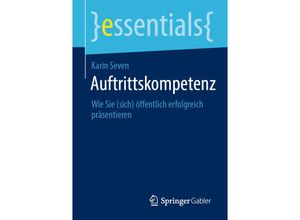 9783658326753 - Essentials   Auftrittskompetenz - Karin Seven Kartoniert (TB)