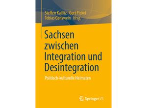 9783658327033 - Sachsen zwischen Integration und Desintegration Kartoniert (TB)