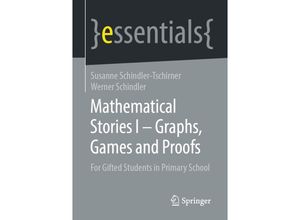 9783658327323 - Essentials   Mathematical Stories I - Graphs Games and Proofs - Susanne Schindler-Tschirner Werner Schindler Kartoniert (TB)