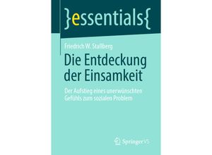 9783658327804 - Essentials   Die Entdeckung der Einsamkeit - Friedrich W Stallberg Kartoniert (TB)