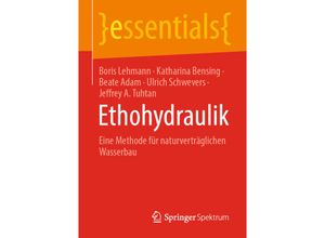 9783658328238 - Essentials   Ethohydraulik - Boris Lehmann Katharina Bensing Beate Adam Ulrich Schwevers Jeffrey A Tuhtan Kartoniert (TB)