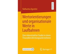 9783658328733 - Wertorientierungen und organisationale Werte in Laufbahnen - Katharina Agostini Kartoniert (TB)