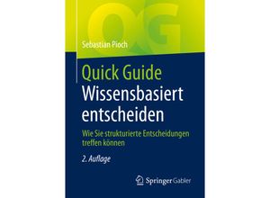 9783658329310 - Quick Guide   Quick Guide Wissensbasiert entscheiden - Sebastian Pioch Kartoniert (TB)