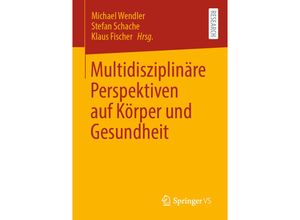 9783658329983 - Multidisziplinäre Perspektiven auf Körper und Gesundheit Kartoniert (TB)