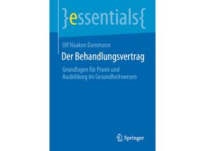 9783658330507 - Essentials   Der Behandlungsvertrag - Ulf Haakon Dammann Kartoniert (TB)