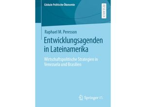 9783658330545 - Globale Politische Ökonomie   Entwicklungsagenden in Lateinamerika - Raphael M Peresson Kartoniert (TB)