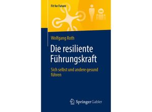 9783658330859 - Fit for Future   Die resiliente Führungskraft - Wolfgang Roth Kartoniert (TB)