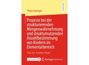 9783658331016 - Research   Prozesse bei der strukturierenden Mengenwahrnehmung und strukturnutzenden Anzahlbestimmung von Kindern im Elementarbereich - Priska Sprenger Kartoniert (TB)