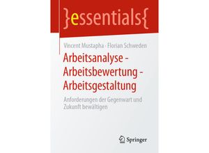 9783658331283 - Essentials   Arbeitsanalyse - Arbeitsbewertung - Arbeitsgestaltung - Vincent Mustapha Florian Schweden Kartoniert (TB)