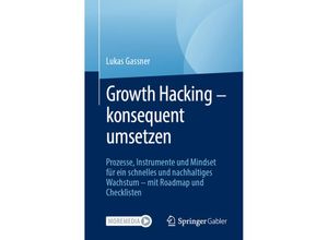 9783658332563 - Growth Hacking - konsequent umsetzen - Lukas Gassner Kartoniert (TB)