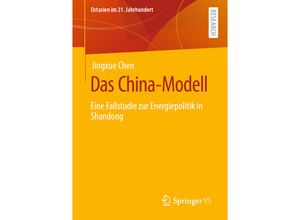 9783658332723 - Ostasien im 21 Jahrhundert   Das China-Modell - Jingxue Chen Kartoniert (TB)