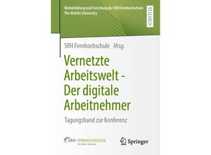 9783658333270 - Weiterbildung und Forschung der SRH Fernhochschule - The Mobile University   Vernetzte Arbeitswelt - Der digitale Arbeitnehmer Kartoniert (TB)