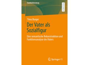 9783658333461 - Familienforschung   Der Vater als Sozialfigur - Timo Burger Kartoniert (TB)