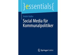 9783658336295 - Essentials   Social Media für Kommunalpolitiker - André Haller Kartoniert (TB)