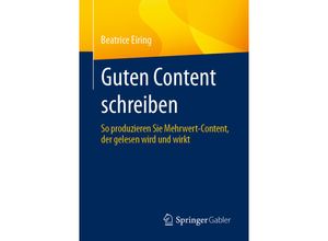 9783658336561 - Guten Content schreiben - Beatrice Eiring Kartoniert (TB)