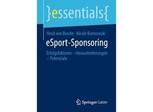 9783658337469 - Essentials   eSport-Sponsoring - Yorck von Borcke Nicole Konnowski Kartoniert (TB)