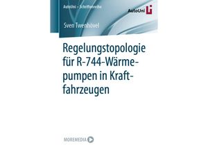 9783658337698 - Regelungstopologie für R-744-Wärmepumpen in Kraftfahrzeugen - Sven Twenhövel Kartoniert (TB)