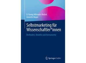 9783658338381 - Selbstmarketing für Wissenschaftler*innen - D Georg Adlmaier-Herbst Annette Mayer Kartoniert (TB)