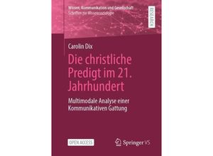 9783658338541 - Wissen Kommunikation und Gesellschaft   Die christliche Predigt im 21 Jahrhundert - Carolin Dix Kartoniert (TB)