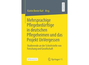 9783658338671 - Mehrsprachige Pflegebedürftige in deutschen Pflegeheimen und das Projekt UnVergessen Kartoniert (TB)