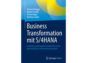 9783658339678 - Business Transformation mit S 4HANA - Thomas Brugger Markus Czeslik Ariane Hager Matthias Uebel Kartoniert (TB)