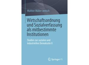 9783658339692 - Wirtschaftsordnung und Sozialverfassung als mitbestimmte Institutionen - Walther Müller-Jentsch Kartoniert (TB)