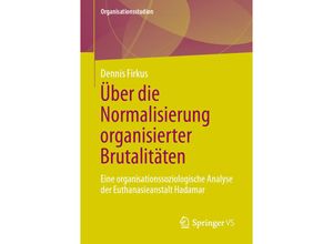 9783658340322 - Organisationsstudien   Über die Normalisierung organisierter Brutalitäten - Dennis Firkus Kartoniert (TB)