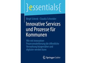 9783658340902 - Essentials   Innovative Services und Prozesse für Kommunen - Birgit Schenk Claudia Schneider Kartoniert (TB)