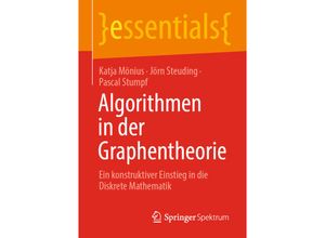 9783658341756 - Essentials   Algorithmen in der Graphentheorie - Katja Mönius Jörn Steuding Pascal Stumpf Kartoniert (TB)