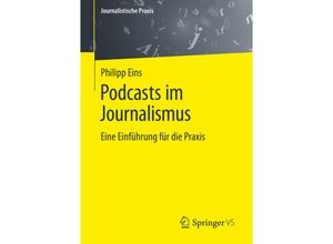 9783658342685 - Podcasts im Journalismus - Philipp Eins Kartoniert (TB)